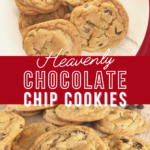 Heavenly Chocolate Chip Cookies